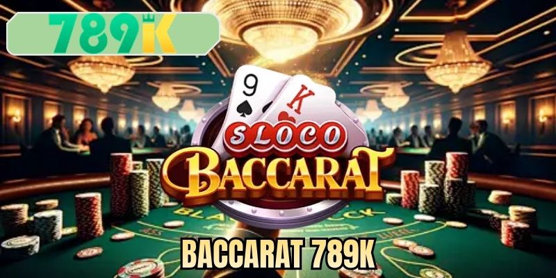 Baccarat 789K