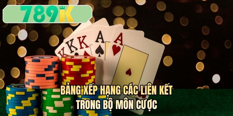 Bảng xếp hạng các liên kết trong bộ môn cược