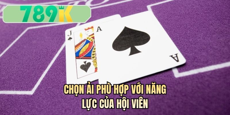 Chọn ải phù hợp với năng lực của hội viên