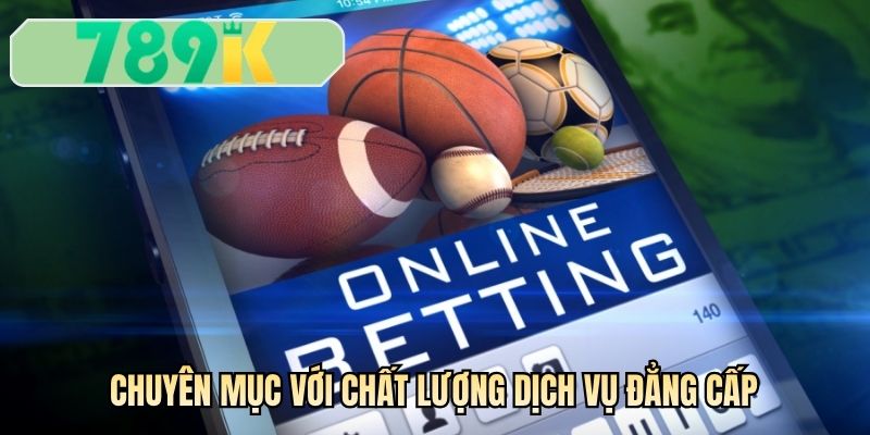 Chuyên mục với chất lượng dịch vụ đẳng cấp