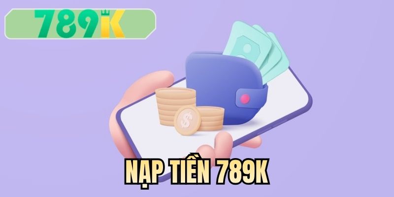 Nạp tiền 789K