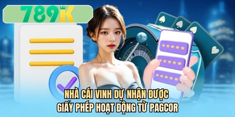 Nhà cái vinh dự nhận được giấy phép hoạt động từ PAGCOR