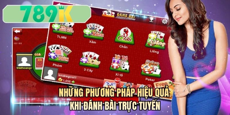 Những phương pháp hiệu quả khi đánh bài trực tuyến