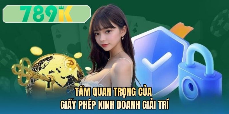 Tầm quan trọng của giấy phép kinh doanh giải trí